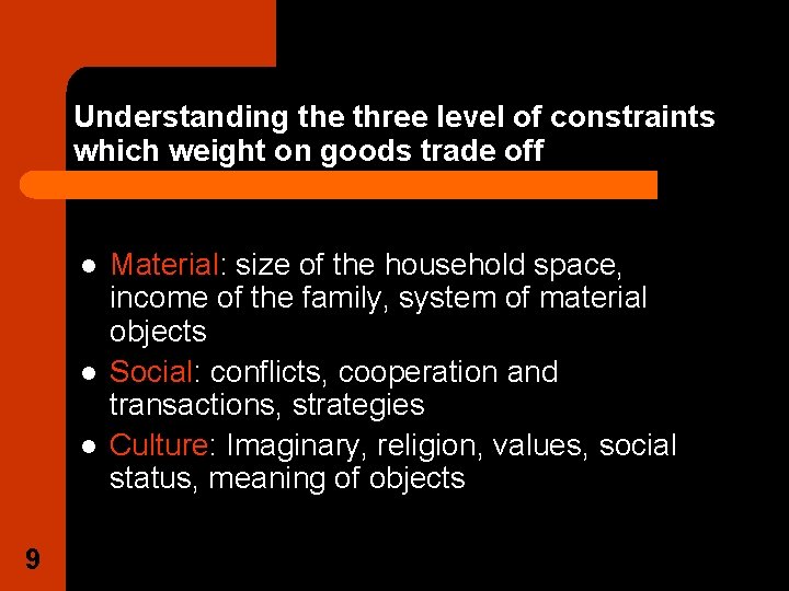 Understanding the three level of constraints which weight on goods trade off l l