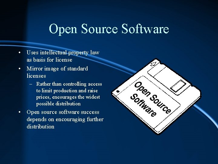 Open Source Software • Uses intellectual property law as basis for license • Mirror