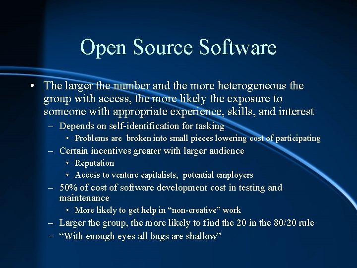 Open Source Software • The larger the number and the more heterogeneous the group