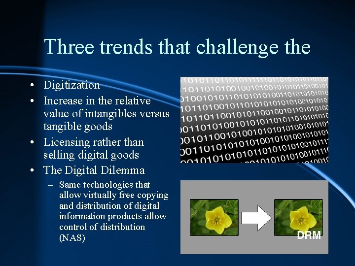 Three trends that challenge the • Digitization • Increase in the relative value of