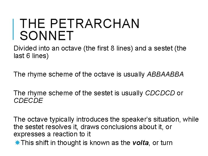 THE PETRARCHAN SONNET Divided into an octave (the first 8 lines) and a sestet