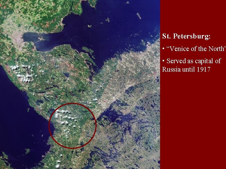 St. Petersburg: • “Venice of the North” • Served as capital of Russia until