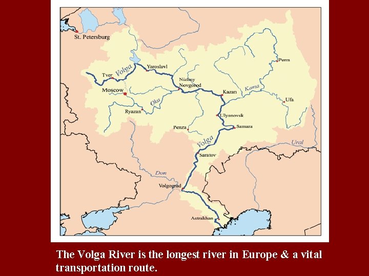 The Volga River is the longest river in Europe & a vital transportation route.