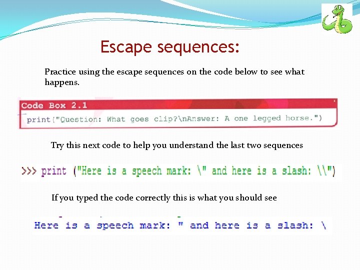 Escape sequences: Practice using the escape sequences on the code below to see what