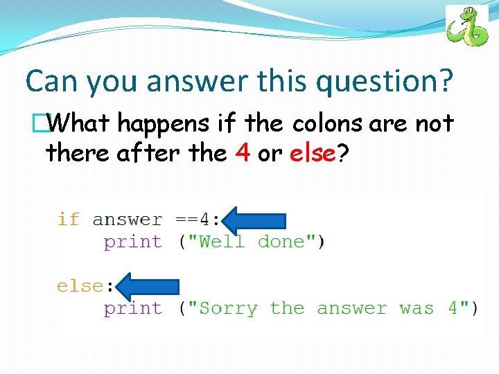Can you answer this question? �What happens if the colons are not there after