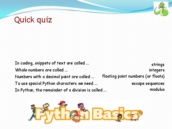 [ slide 8 ] Quick quiz In coding, snippets of text are called. .