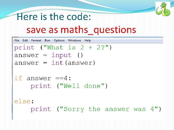 Here is the code: save as maths_questions 