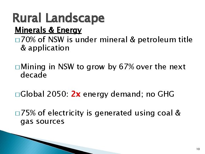 Rural Landscape Minerals & Energy � 70% of NSW is under mineral & petroleum Rural Landscape Minerals & Energy � 70% of NSW is under mineral & petroleum