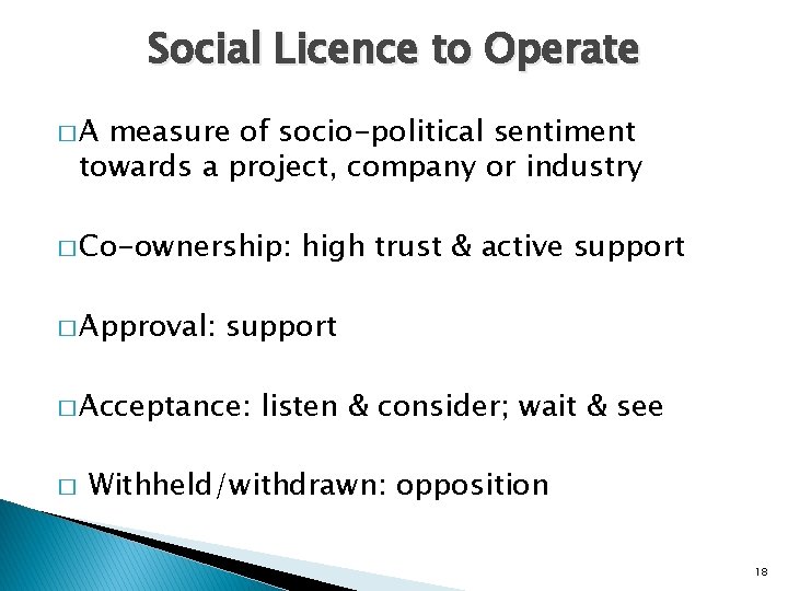 Social Licence to Operate �A measure of socio-political sentiment towards a project, company or Social Licence to Operate �A measure of socio-political sentiment towards a project, company or