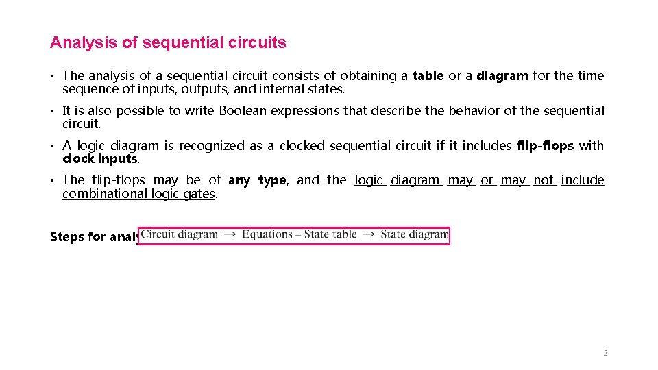 Analysis of sequential circuits • The analysis of a sequential circuit consists of obtaining