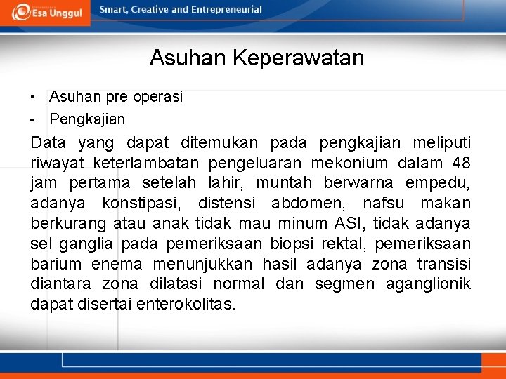 Asuhan Keperawatan • Asuhan pre operasi - Pengkajian Data yang dapat ditemukan pada pengkajian