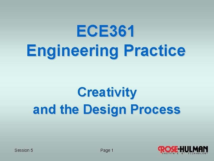 ECE 361 Engineering Practice Creativity and the Design Process Session 5 Page 1 