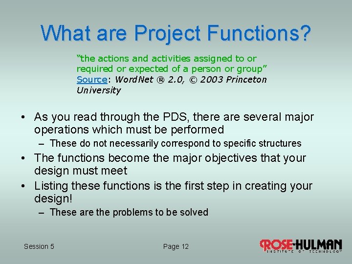 What are Project Functions? “the actions and activities assigned to or required or expected