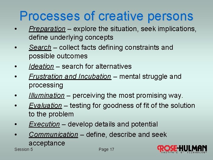 Processes of creative persons • • Preparation – explore the situation, seek implications, define