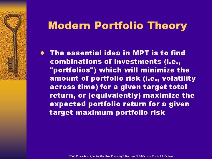 Modern Portfolio Theory ¨ The essential idea in MPT is to find combinations of