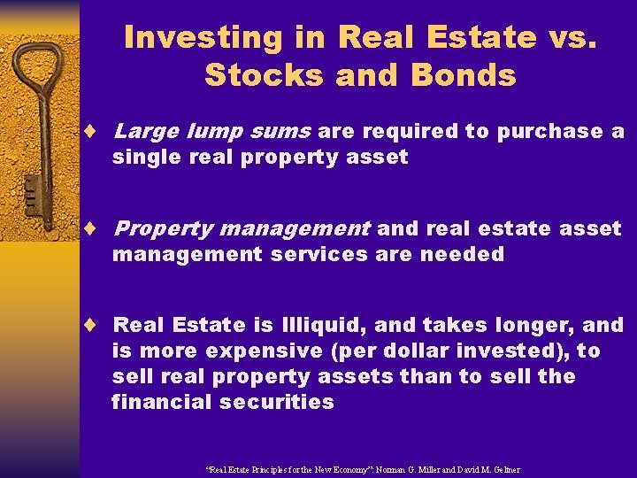 Investing in Real Estate vs. Stocks and Bonds ¨ Large lump sums are required