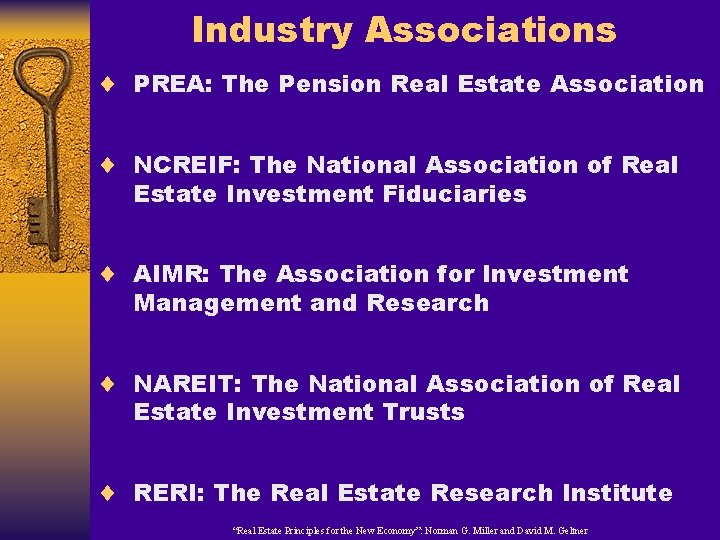 Industry Associations ¨ PREA: The Pension Real Estate Association ¨ NCREIF: The National Association