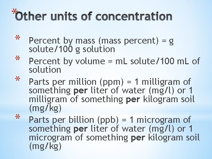 * * * Percent by mass (mass percent) = g solute/100 g solution Percent