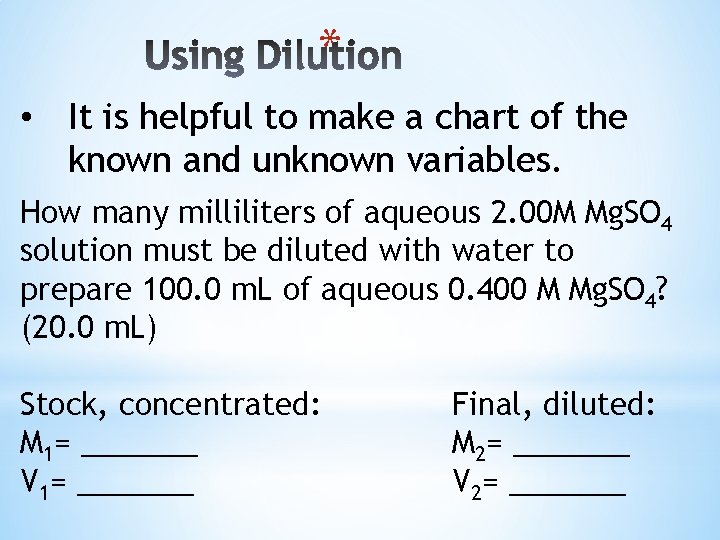 * • It is helpful to make a chart of the known and unknown