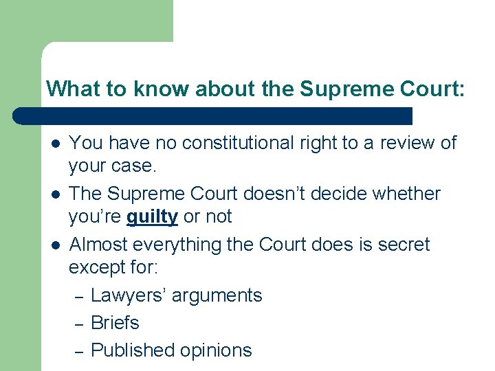 What to know about the Supreme Court: l l l You have no constitutional