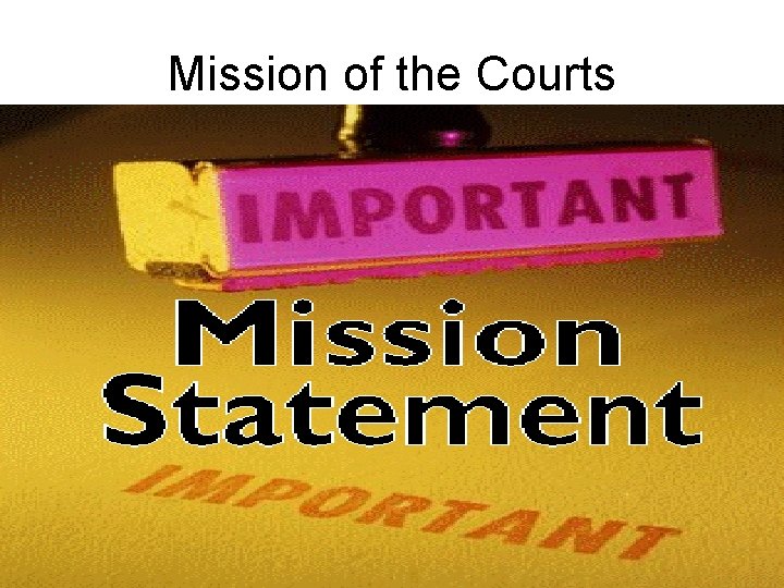 Mission of the Courts 