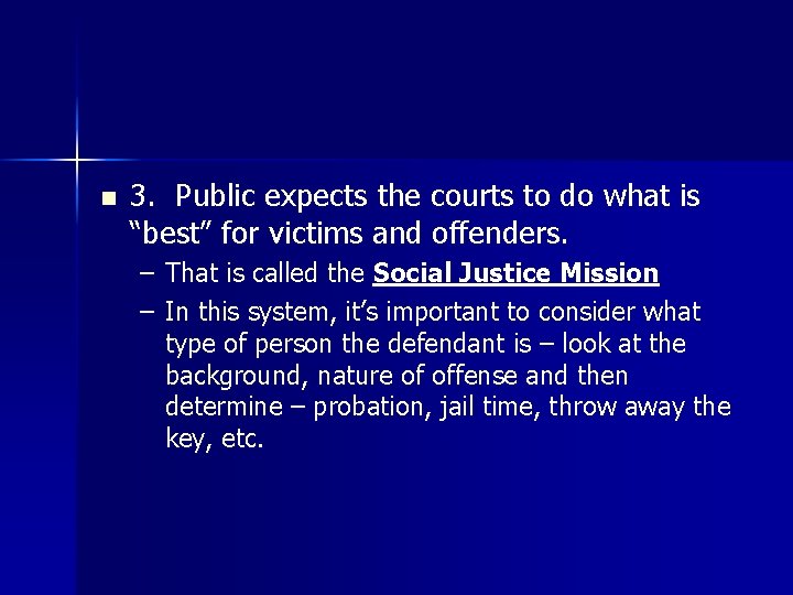 n 3. Public expects the courts to do what is “best” for victims and