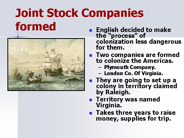 Joint Stock Companies formed English decided to make n n the “process” of colonization Joint Stock Companies formed English decided to make n n the “process” of colonization