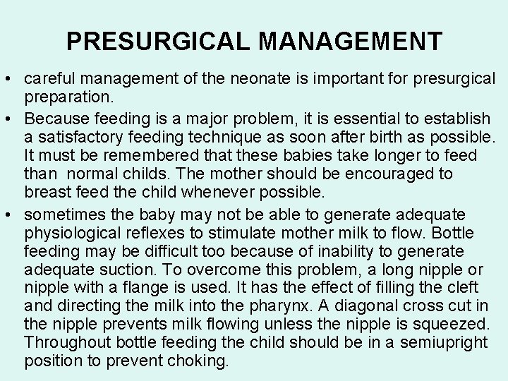 PRESURGICAL MANAGEMENT • careful management of the neonate is important for presurgical preparation. •