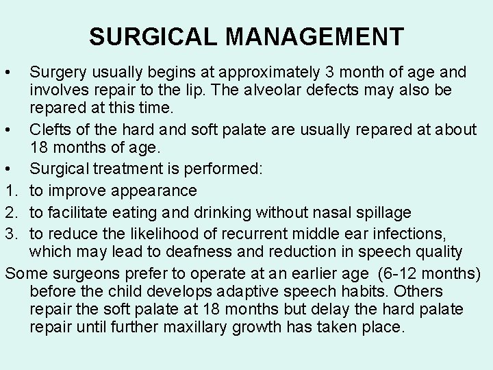 SURGICAL MANAGEMENT • Surgery usually begins at approximately 3 month of age and involves