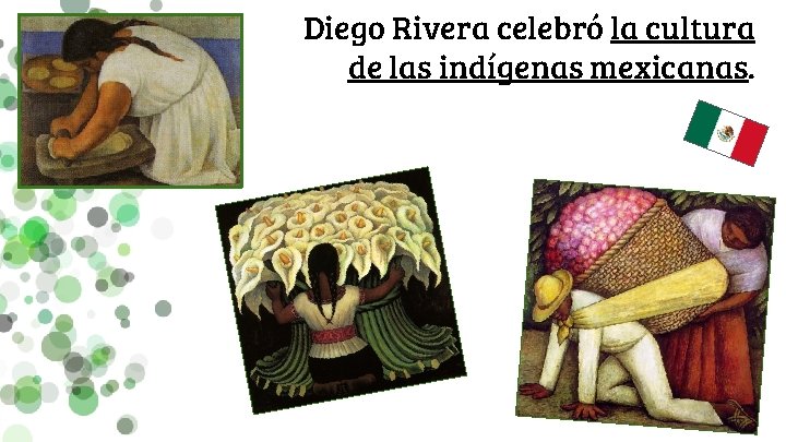 Diego Rivera celebró la cultura de las indígenas mexicanas. 