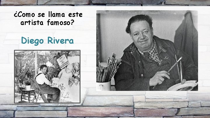 ¿Como se llama este artista famoso? Diego Rivera 