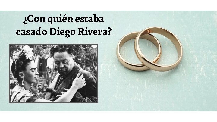 ¿Con quién estaba casado Diego Rivera? 