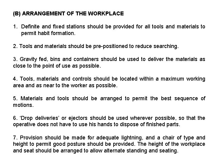 (B) ARRANGEMENT OF THE WORKPLACE 1. Definite and fixed stations should be provided for