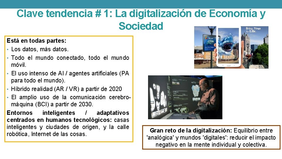 Clave tendencia # 1: La digitalización de Economía y Sociedad Está en todas partes: