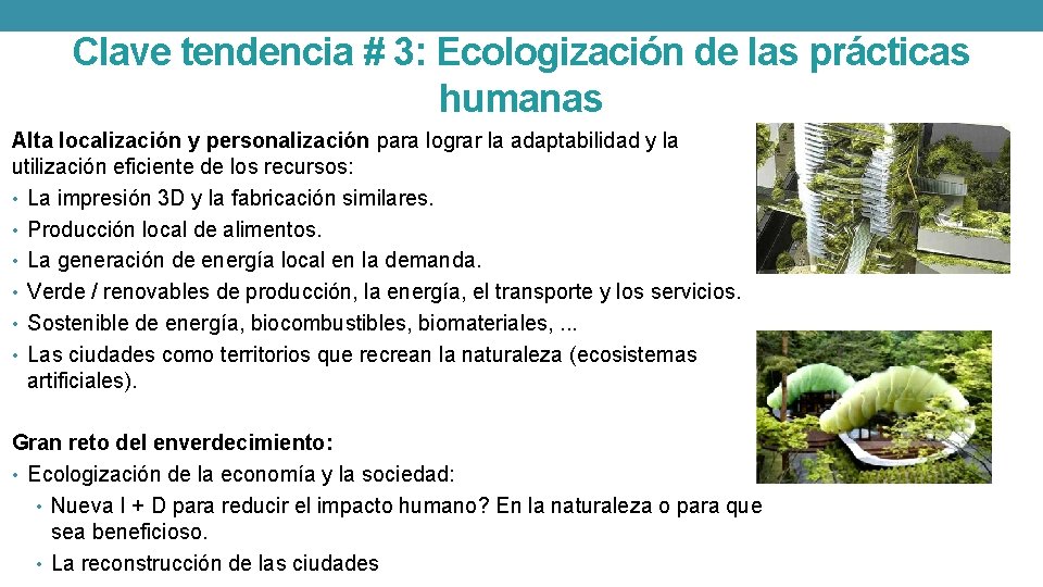 Clave tendencia # 3: Ecologización de las prácticas humanas Alta localización y personalización para