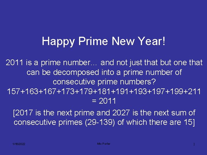 Happy Prime New Year! 2011 is a prime number… and not just that but