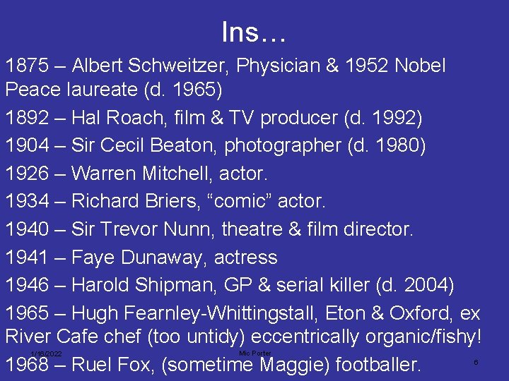 Ins… 1875 – Albert Schweitzer, Physician & 1952 Nobel Peace laureate (d. 1965) 1892