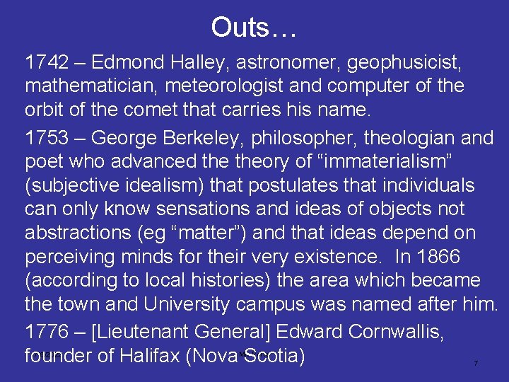 Outs… 1742 – Edmond Halley, astronomer, geophusicist, mathematician, meteorologist and computer of the orbit