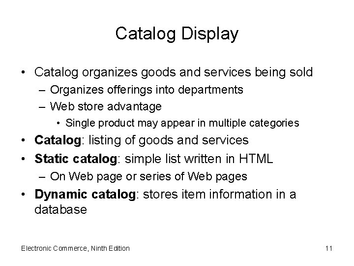 Catalog Display • Catalog organizes goods and services being sold – Organizes offerings into