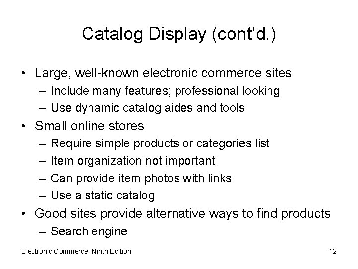 Catalog Display (cont’d. ) • Large, well-known electronic commerce sites – Include many features;