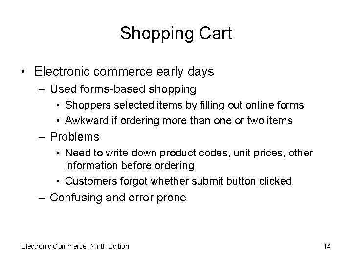 Shopping Cart • Electronic commerce early days – Used forms-based shopping • Shoppers selected