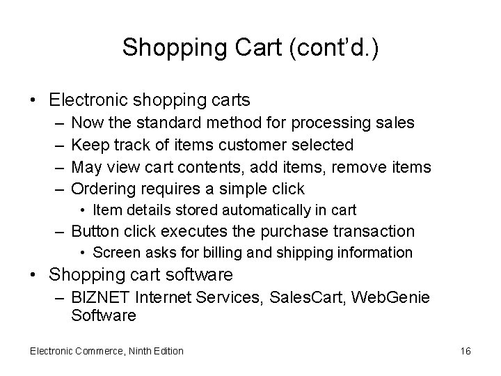 Shopping Cart (cont’d. ) • Electronic shopping carts – – Now the standard method