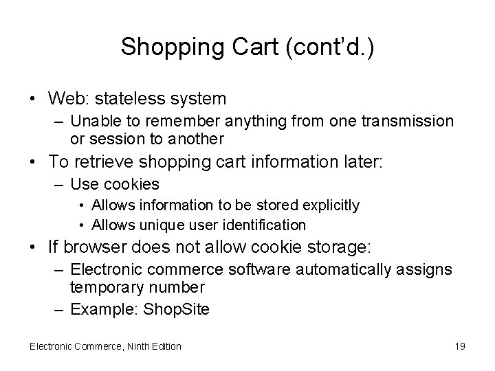 Shopping Cart (cont’d. ) • Web: stateless system – Unable to remember anything from