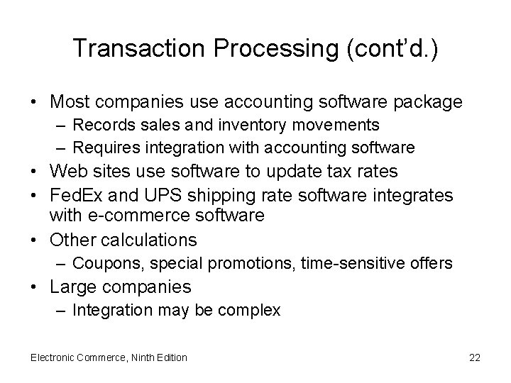 Transaction Processing (cont’d. ) • Most companies use accounting software package – Records sales
