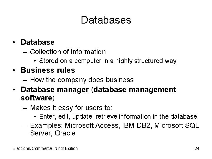 Databases • Database – Collection of information • Stored on a computer in a