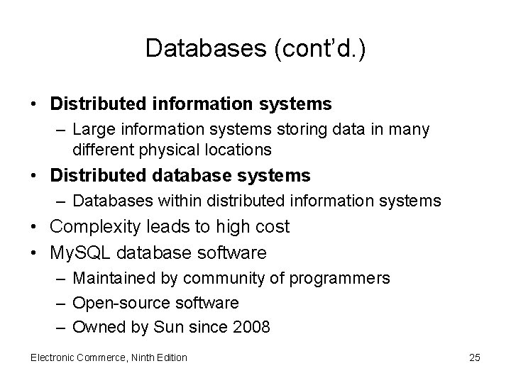 Databases (cont’d. ) • Distributed information systems – Large information systems storing data in