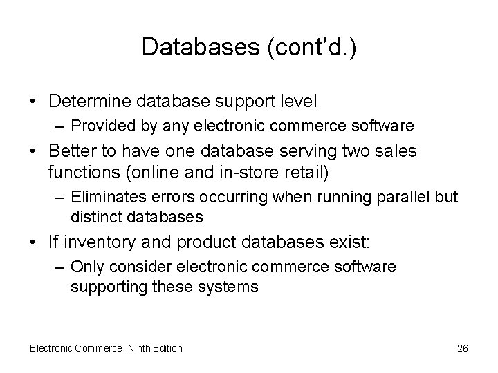 Databases (cont’d. ) • Determine database support level – Provided by any electronic commerce