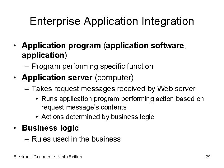 Enterprise Application Integration • Application program (application software, application) – Program performing specific function