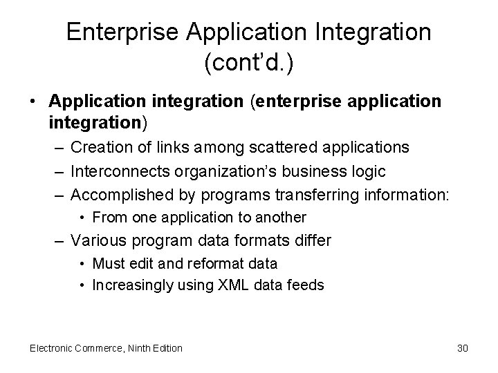 Enterprise Application Integration (cont’d. ) • Application integration (enterprise application integration) – Creation of