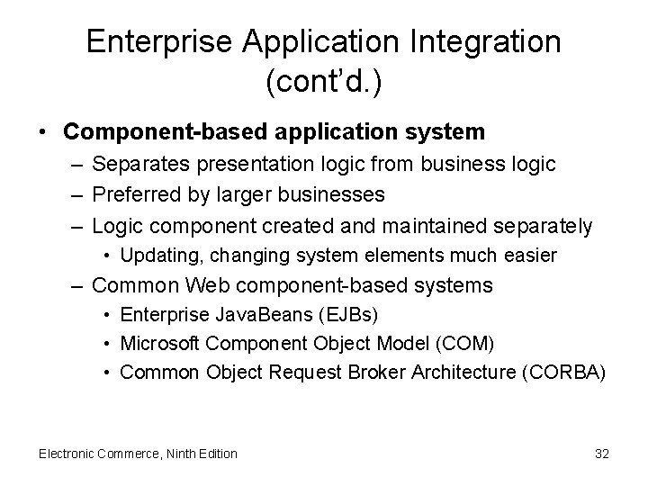 Enterprise Application Integration (cont’d. ) • Component-based application system – Separates presentation logic from